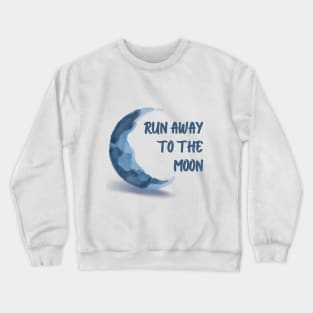 Run Away To The Moon Crewneck Sweatshirt